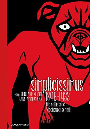 Simplicissimus 1890 - 1933: Die satirische Wochenzeitschrift