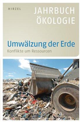 Jahrbuch Ökologie 2010 - Umwälzung der Erde: Konflikte um Ressourcen - Jahrbuch Ökologie 2010