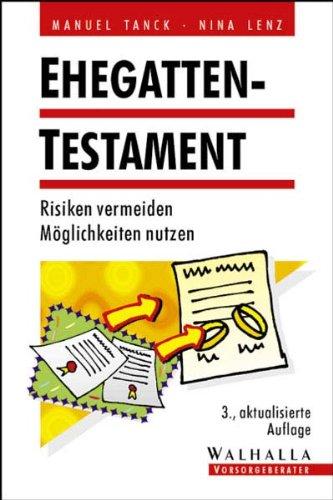 Ehegatten-Testament: Risiken vermeiden - Möglichkeiten nutzen