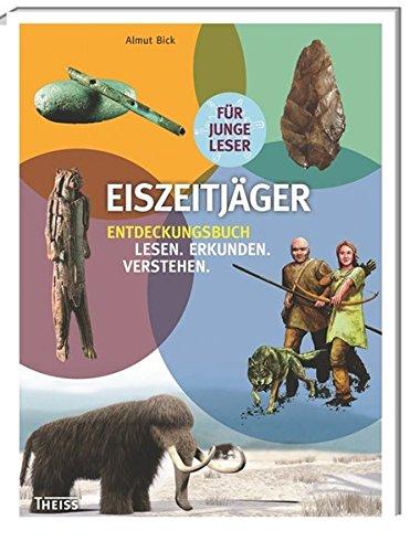 Eiszeitjäger: Entdeckungsbuch: Lesen - Erkunden - Verstehen