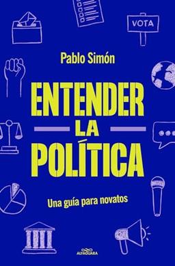 Entender la politíca: Una guía para novatos (No ficción ilustrados)