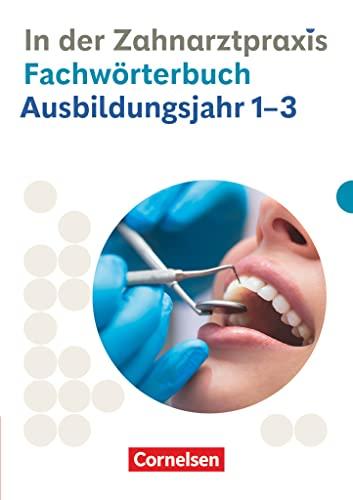 Zahnmedizinische Fachangestellte - Ausgabe 2023 - 1.-3. Ausbildungsjahr: Fachwörterbuch