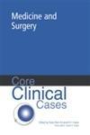 Core Clinical Cases in Medicine And Surgery: A Problem-solving Approach