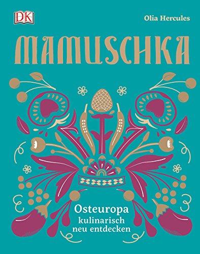 Mamuschka: Osteuropa kulinarisch entdecken