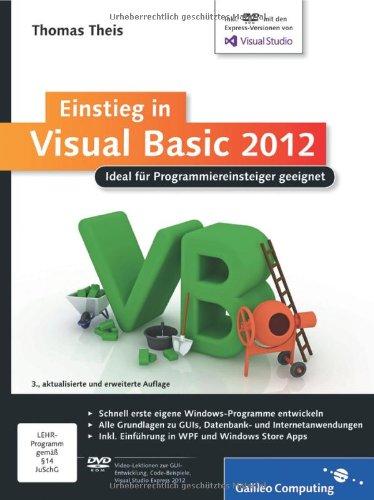 Einstieg in Visual Basic 2012: Ideal für Programmieranfänger geeignet. Inkl. Windows Store Apps (Galileo Computing)