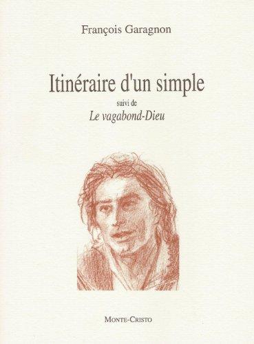 Itinéraire d'un simple. Le vagabond-Dieu