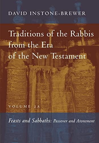 Traditions of the Rabbis from the Era of the New Testament, Volume 2A: Feasts and Sabbaths