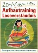 20 Minuten Aufbautraining Leseverständnis. Übungen zum sinnentnehmenden Lesen