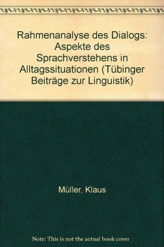 Rahmenanalyse des Dialogs. Aspekte des Sprachverstehens in Alltagssituationen