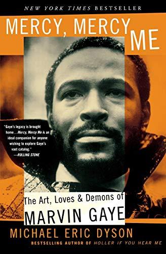 Mercy, Mercy Me: The Art, Loves and Demons of Marvin Gaye