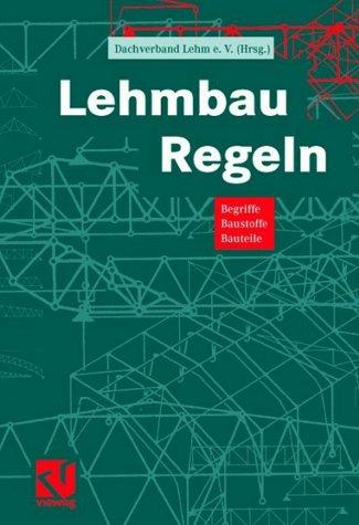 Lehmbau Regeln: Begriffe Baustoffe Bauteile