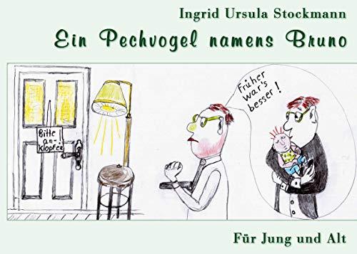 Ein Pechvogel namens Bruno: Für Jung und Alt