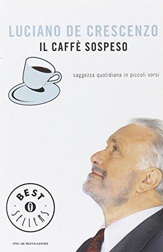 Il caffè sospeso. Saggezza quotidiana in piccoli sorsi