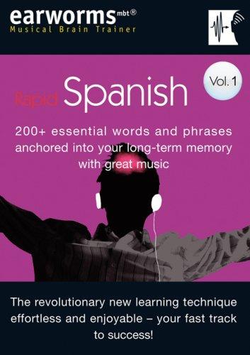 Rapid Spanish: 200+ Essential Words and Phrases Anchored into Your Long Term Memory with Great Music (Earworms: Musical Brain Trainer)