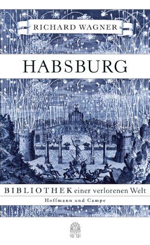 Habsburg: Bibliothek einer verlorenen Welt