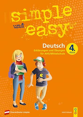 simple und easy Deutsch 4: Erklärungen und Übungen für die 4. Klasse AHS/Mittelschule (simple und easy: Easy auf Schularbeiten und Prüfungen vorbereiten)