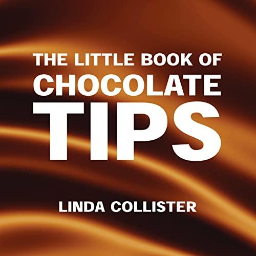 The Little Book of Chocolate Tips (Little Books of Tips)