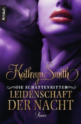 Die Schattenritter: Leidenschaft der Nacht: Roman