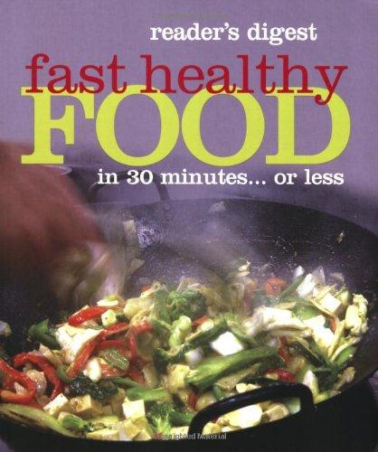 Fast Healthy Food: In 30 Minutes... or Less (Readers Digest)