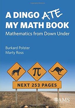 A Dingo Ate My Math Book: Mathematics from Down Under (Monograph Books)