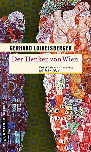 Der Henker von Wien: Ein Roman aus dem alten Wien