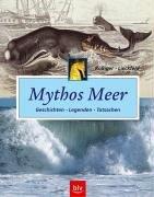 Mythos Meer. Geschichten · Legenden · Tatsachen