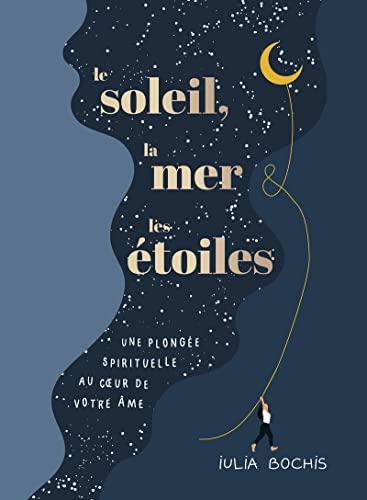 Le soleil, la mer, les étoiles : une plongée spirituelle au coeur de votre âme