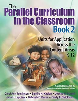 The Parallel Curriculum in the Classroom, Book 2: Units for Application Across the Content Areas, K-12