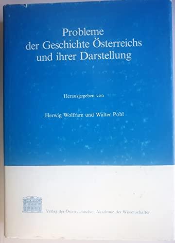 Probleme der Geschichte Österreichs und ihrer Darstellung (Verèoffentlichungen Der Kommission Fèur Die Geschichte Èoste)