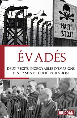 Evadés : deux récits incroyables d'évasions des camps de concentration