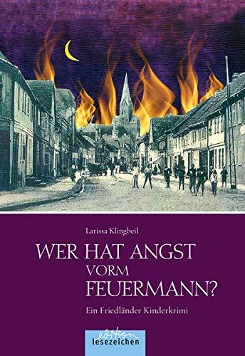 Wer hat Angst vorm Feuermann?: Ein Friedländer Kinderkrimi