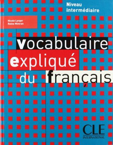 Vocabulaire expliqué du français : niveau intermédiaire