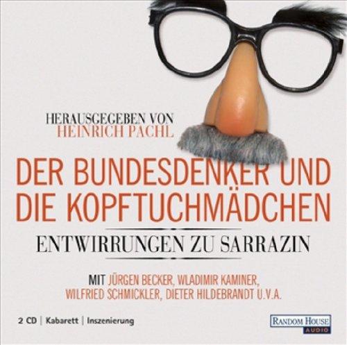 Der Bundesdenker und die Kopftuchmädchen: Entwirrungen zu Thilo Sarrazin