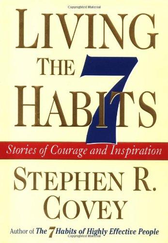 Living the 7 Habits: The Courage to Change: Stories of Courage and Inspiration