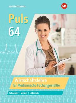 Puls 64: Wirtschaftslehre für Medizinische Fachangestellte Schülerband (Puls 64: für Medizinische Fachangestellte)