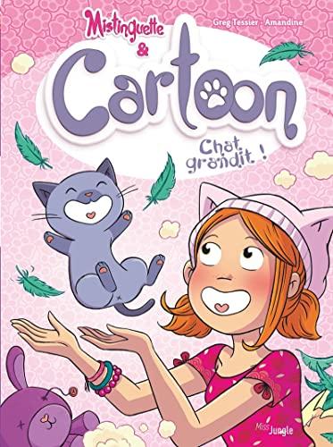 Mistinguette & Cartoon. Vol. 5. Chat grandit !