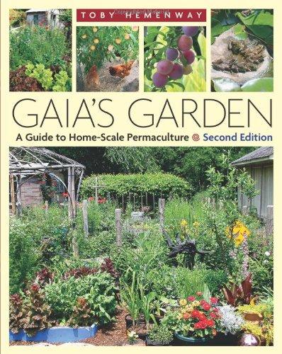 Gaia's Garden: A Guide to Home-Scale Permaculture