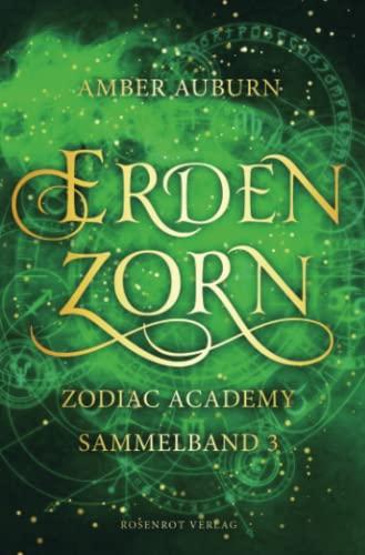 Erdenzorn - Zodiac Academy Sammelband 3 (Zodiac Academy Sammelbände, Band 3)