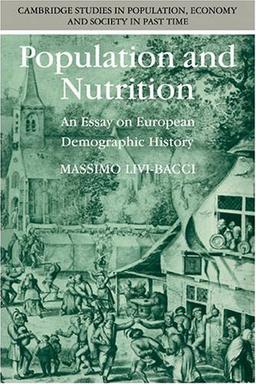 Population and Nutrition: An Essay on European Demographic History (Cambridge Studies in Population, Economy and Society in Past Time, Band 14)