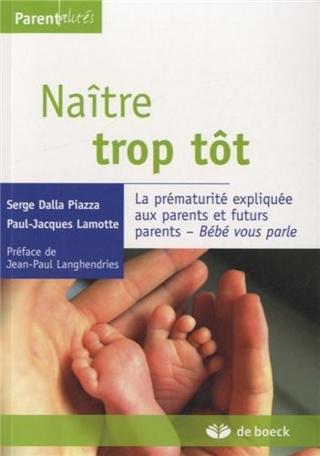 Naître trop tôt : la prématurité expliquée aux parents et futurs parents : Bébé vous parle