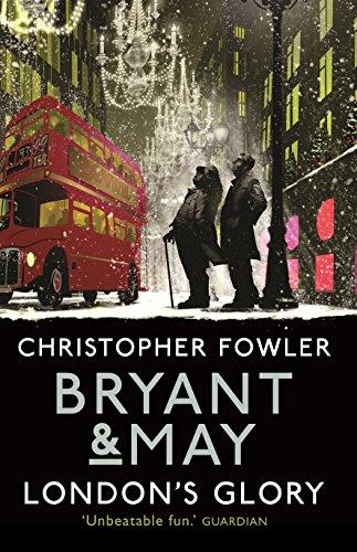 Bryant & May - London's Glory: (Short Stories) (Bryant & May Short Stories)