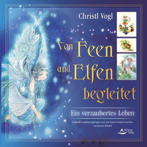 Von Feen und Elfen begleitet - Ein verzaubertes Leben