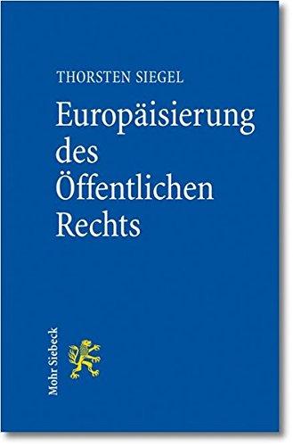 Europäisierung des Öffentlichen Rechts: Rahmenbedingungen und Schnittstellen zwischen dem Europarecht und dem nationalen (Verwaltungs-)Recht