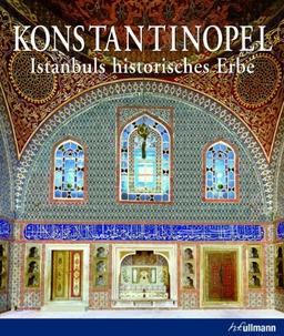 Konstantinopel: Istanbuls historisches Erbe