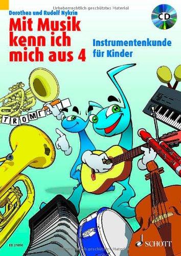 Mit Musik kenn ich mich aus: Instrumentenkunde für Kinder. Band 4. Ausgabe mit CD.