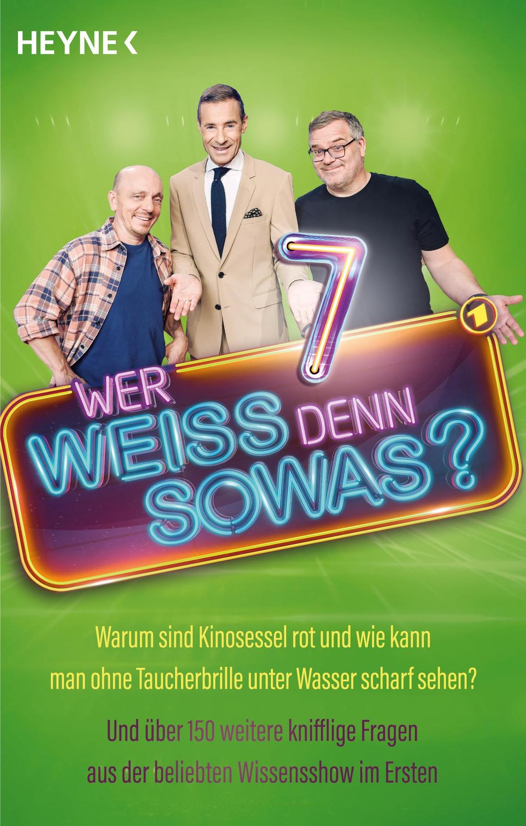 Wer weiß denn sowas? 7: Warum sind Kinosessel rot und wie kann man ohne Taucherbrille unter Wasser scharf sehen? – Und über 150 weitere knifflige Fragen aus der beliebten Wissensshow im Ersten