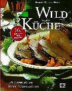 Wild in der Küche. 385 Rezepte für die besten Wildspezialitäten