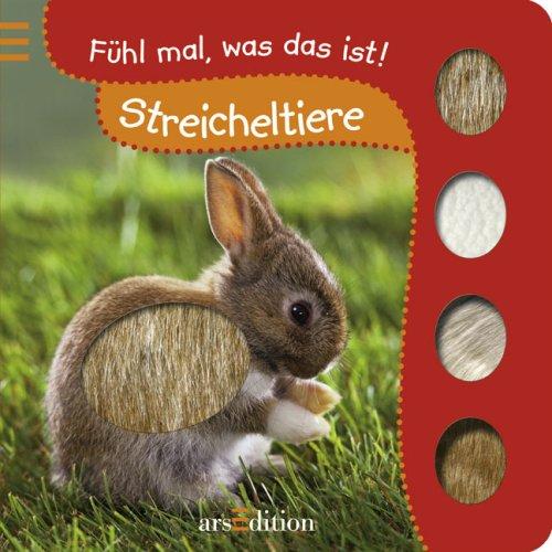 Fühlbuch: Streicheltiere: Fühl mal, was das ist!: Fühl mal, was da ist