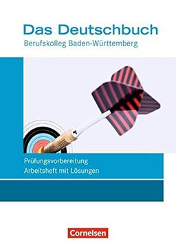 Das Deutschbuch - Berufskolleg - Baden-Württemberg - Neubearbeitung / 11./12. Schuljahr: Berufskolleg - Arbeitsheft mit Lösungen