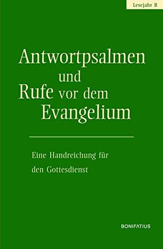 Antwortpsalmen und Rufe vor dem Evangelium - Lesejahr B: Eine Handreichung für den Gottesdienst